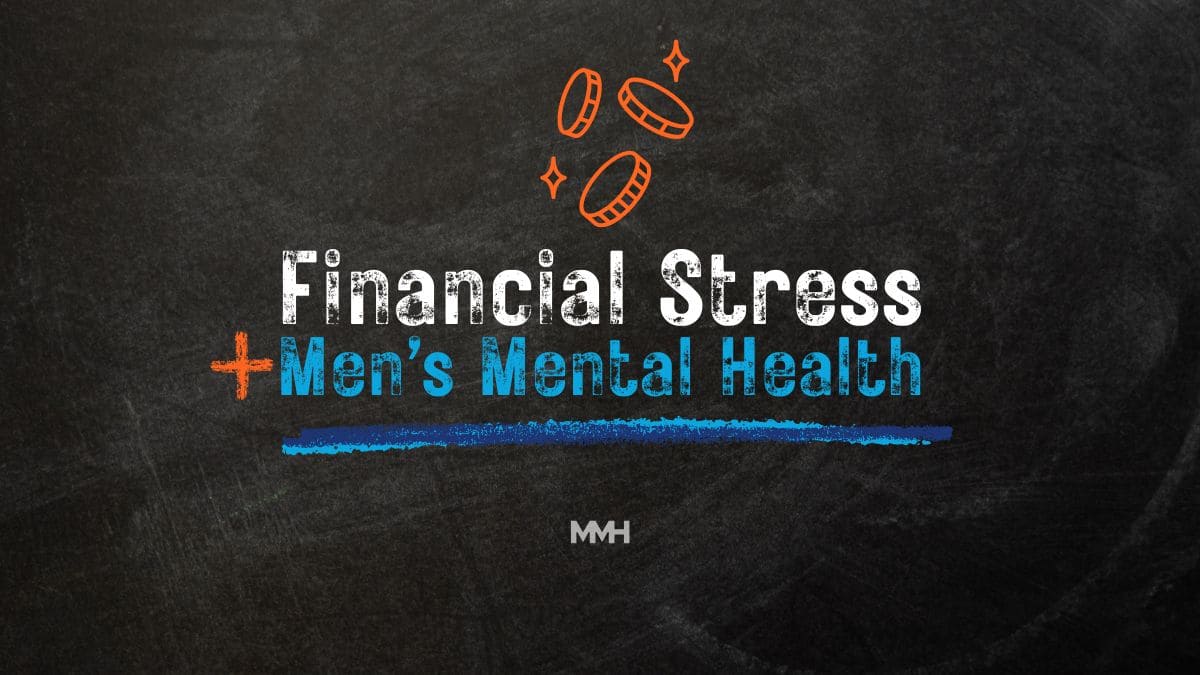 A chalkboard background with the words "Financial Stress + Men's Mental Health" and chalk-drawn coins.