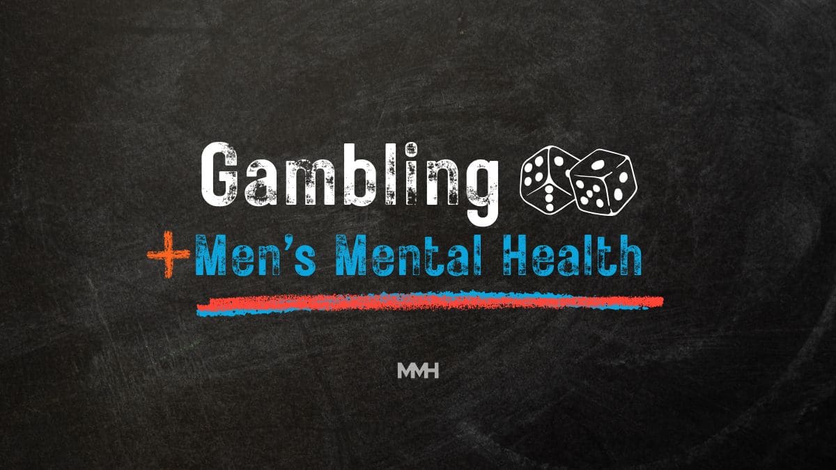Chalkboard-style graphic featuring dice and the phrase “Gambling + Men’s Mental Health” with a red underline, highlighting the connection between gambling addiction and mental well-being.
