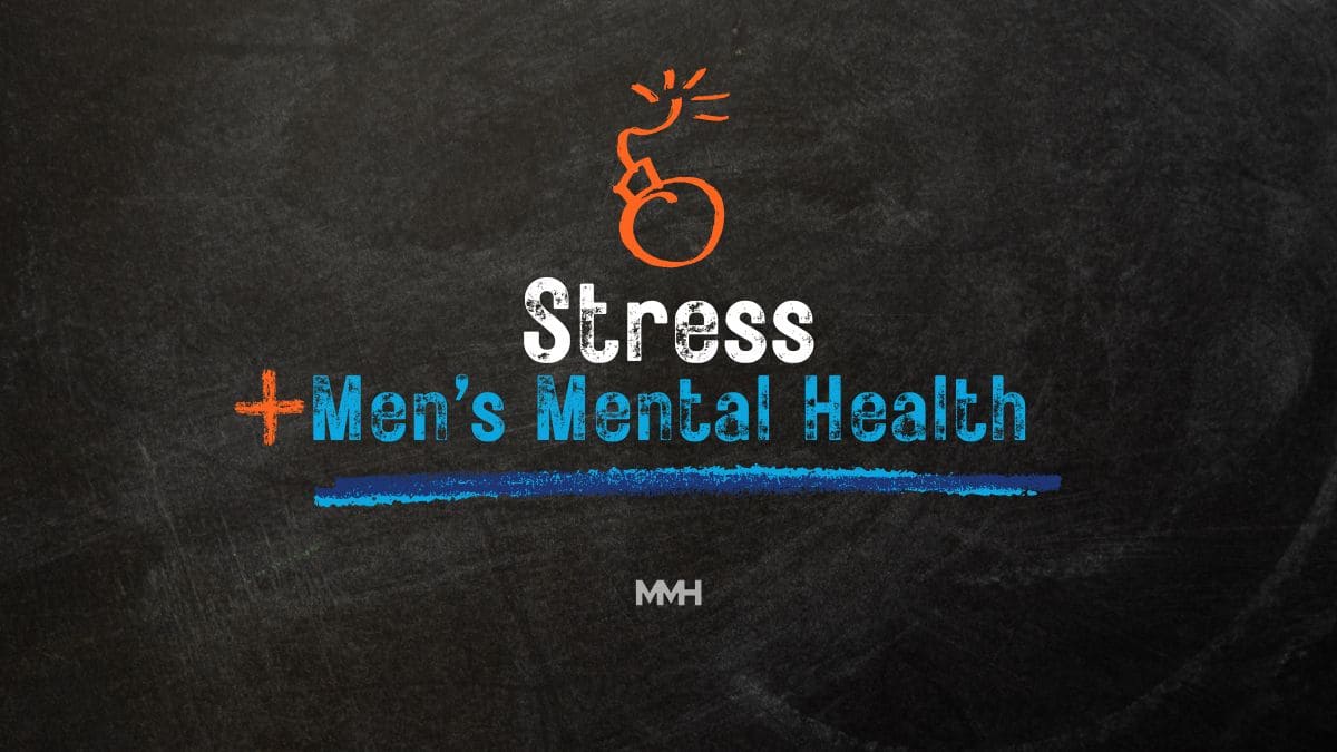 Chalkboard-style graphic showing the word stress with an exploding bomb icon to represent the impact of chronic stress on men’s mental health.
